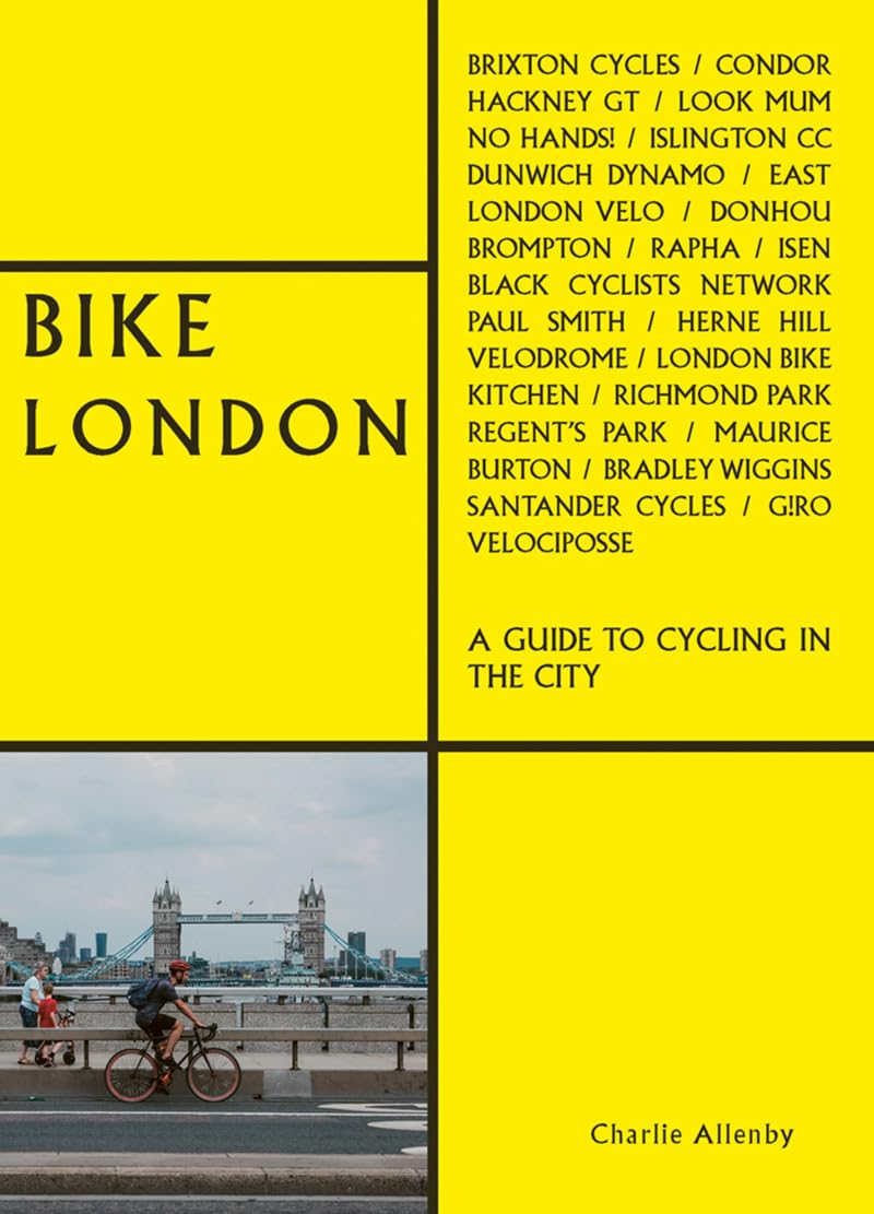 Bike London A Guide to Cycling in the City by Charlie Allenby (Paperback Book)
