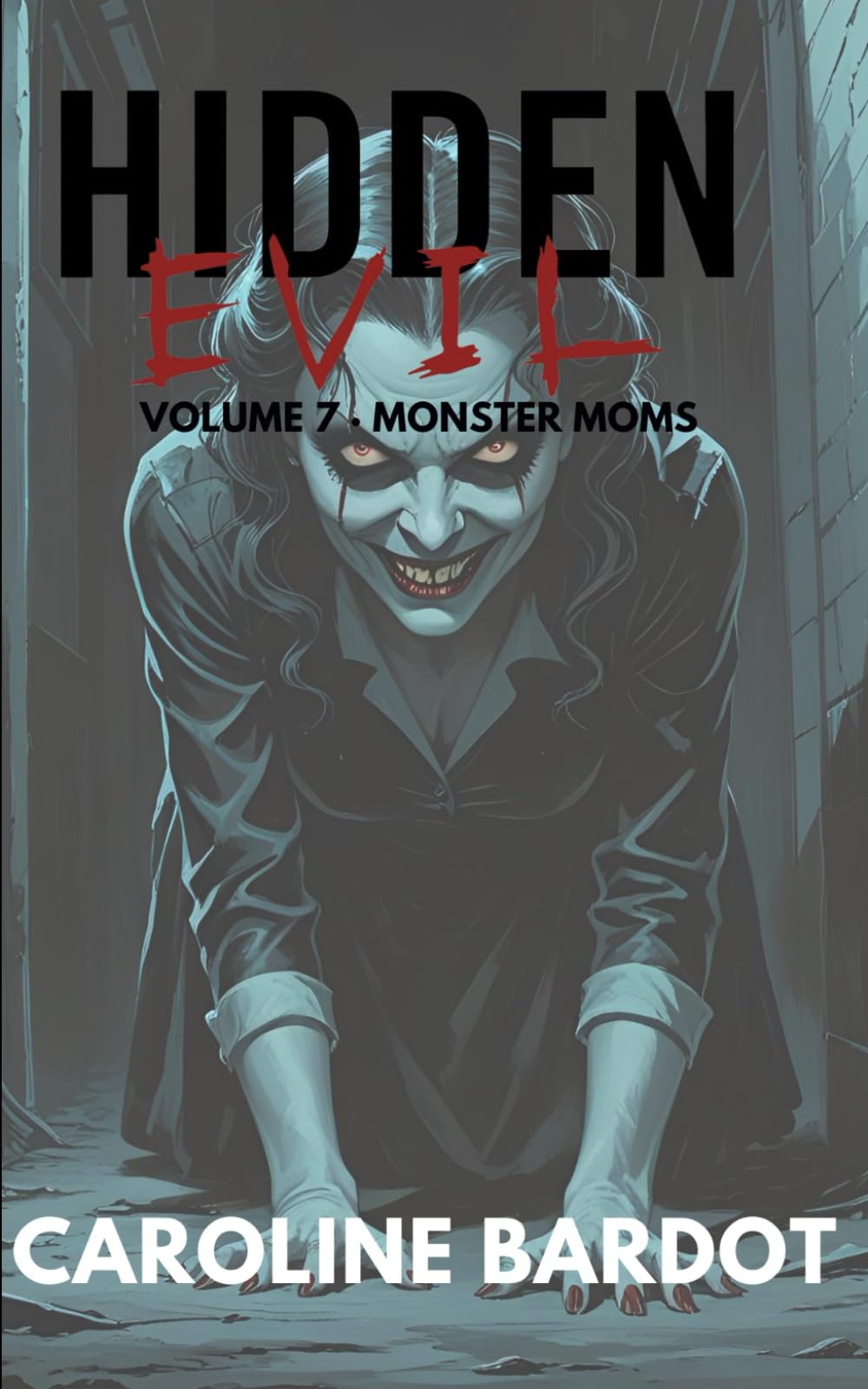Monster Moms : Hidden Evil Volume 7 : True Crime