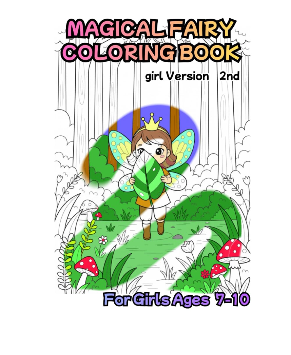 Garden Adventure Fairies Coloring Book A Magical Fantasy Coloring Book for Kids Ages 7–10: Girl version (Your Friend , Fairy)