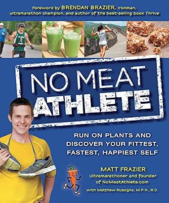 No Meat Athlete: Run on Plants and Discover Your Fittest, Fastest, Happiest Self-Wow! eBook
