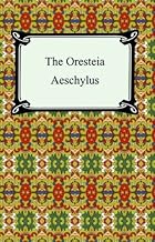 Cover of The Oresteia (Agamemnon, The Libation-Bearers, and The Eumenides)