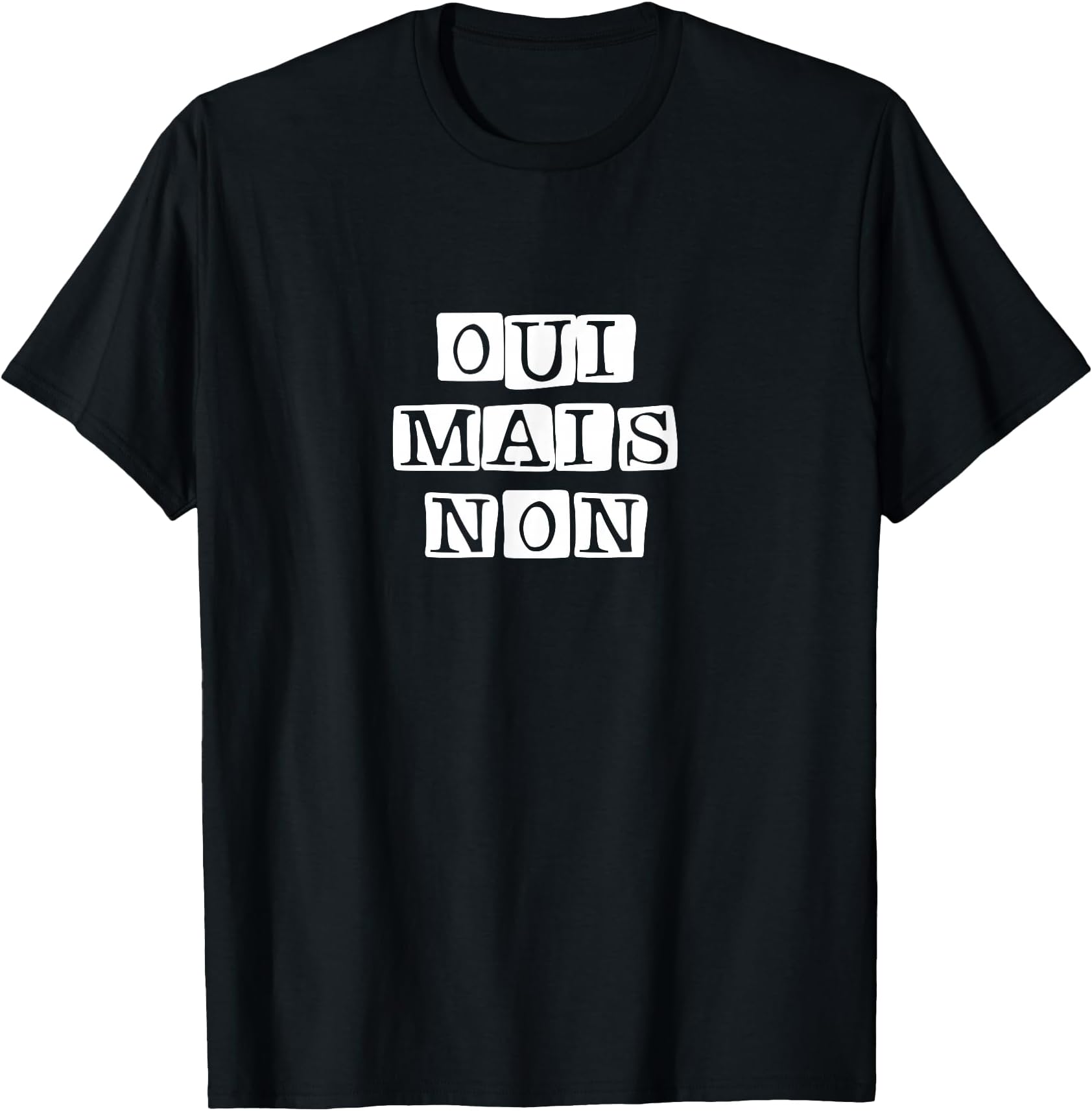 Oui Mais Non French Funny Yes But No French Quote Art T-Shirt