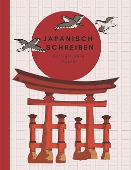 Japanisch schreiben Kalligraphie Papier, Genkouyoushi, Kanji, Hiragana, Katakana Praxis Ubungsheft German Edition