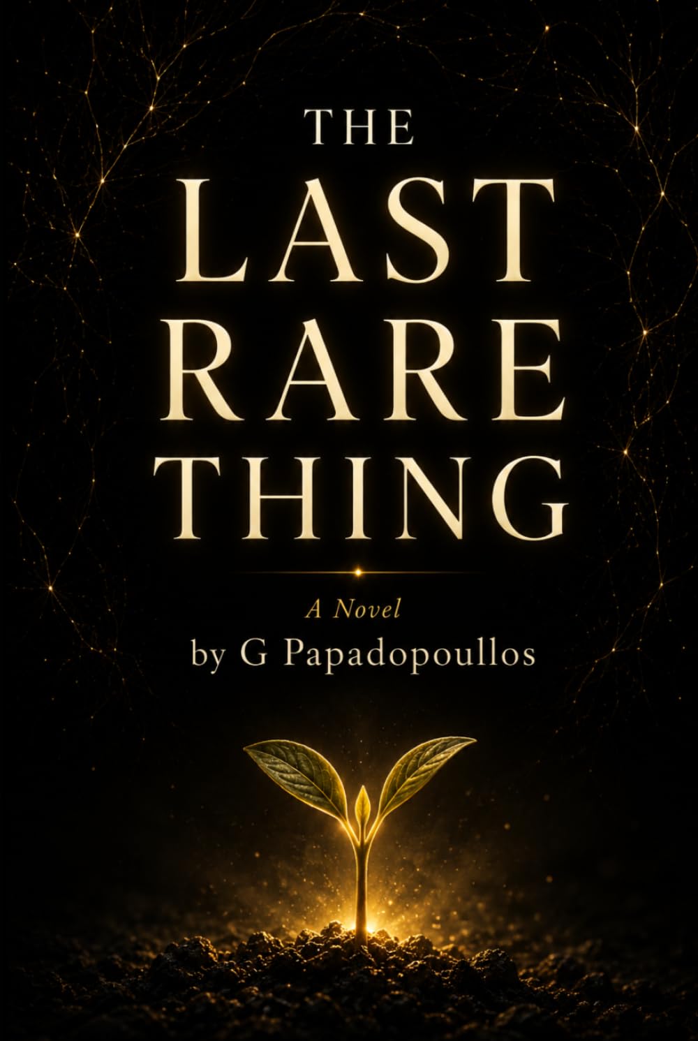 The Last Rare Thing: A Novel of Wonder, AI, and the Beauty of Not Knowing