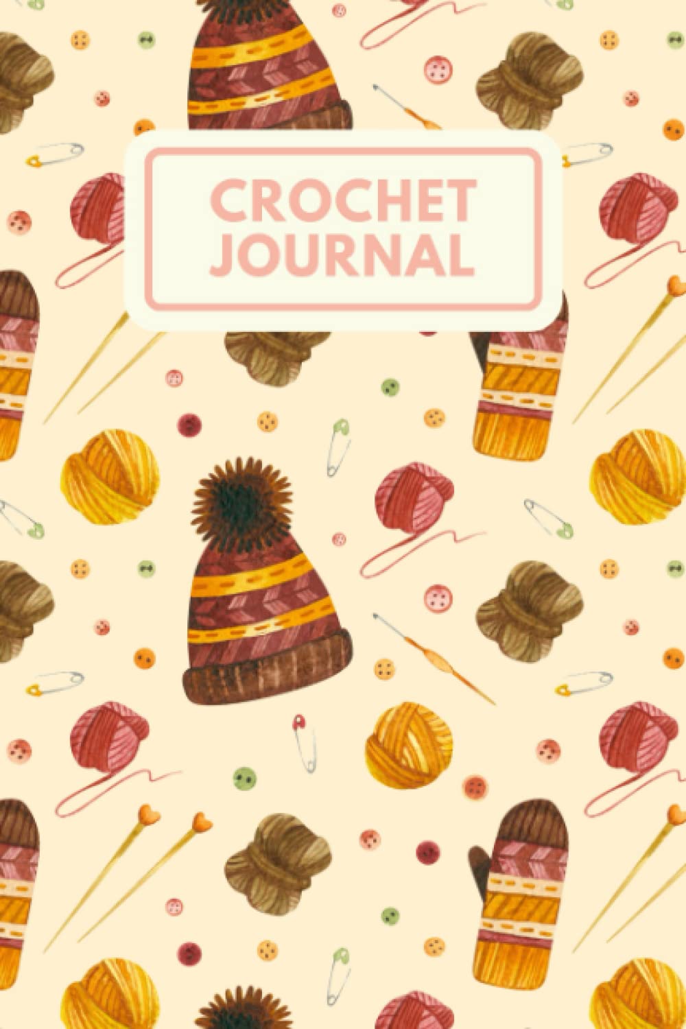 Crochet Journal: The Ultimate Crochet Project Planner - Collect And Organize Past And Future Crochet Projects In A Beautiful Way
