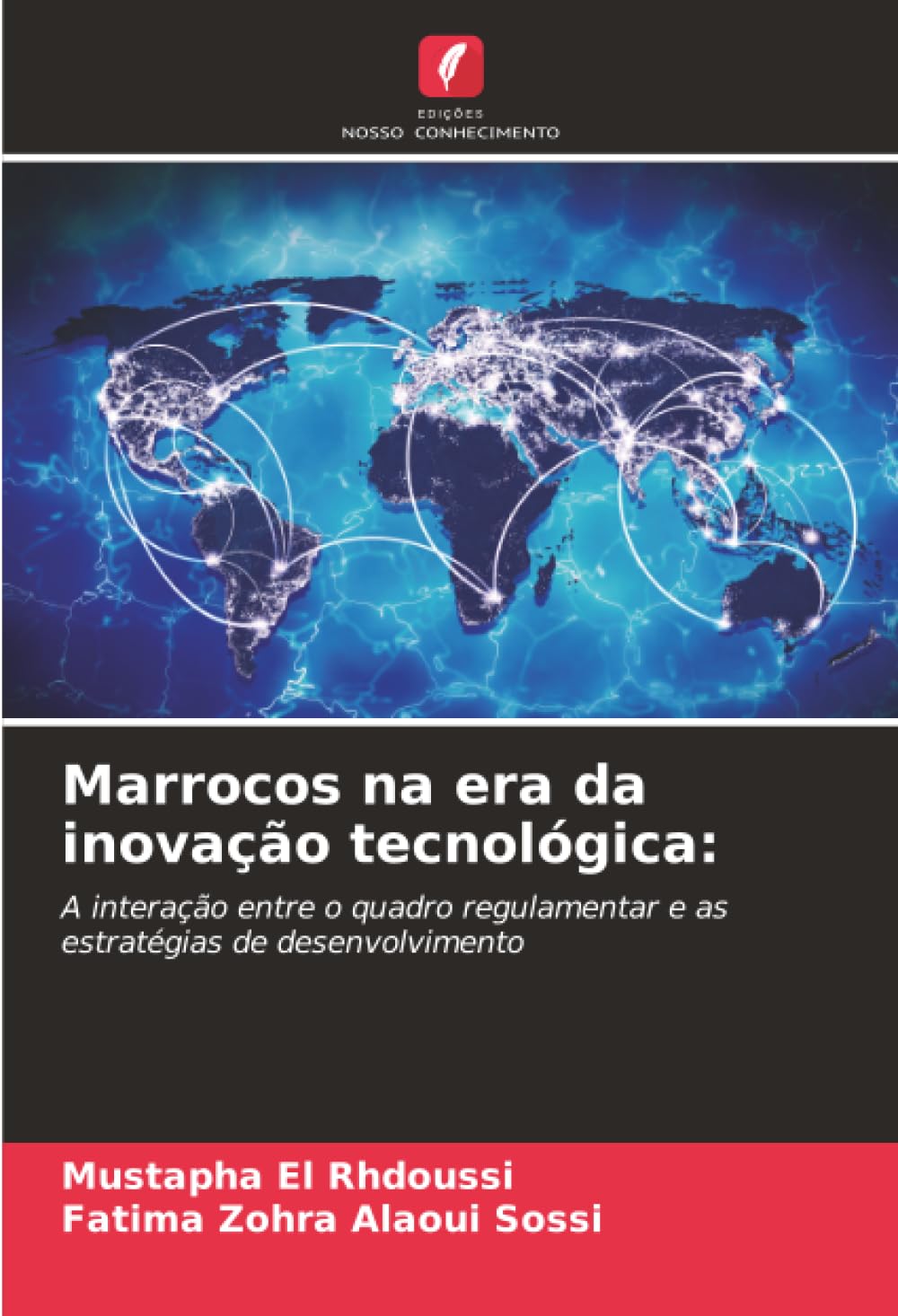 Marrocos na era da inovação tecnológica:: A interação entre o quadro regulamentar e as estratégias de desenvolvimento