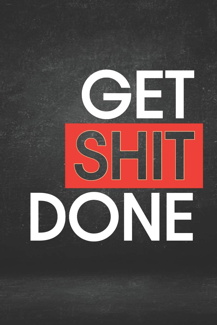 Get Shit Done: A Simple 6X9 Weekly Planner