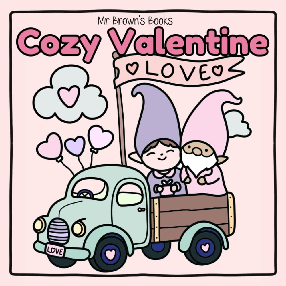 Cozy Valentine: 50 cute and cozy pages to colour (Cozy Cute)