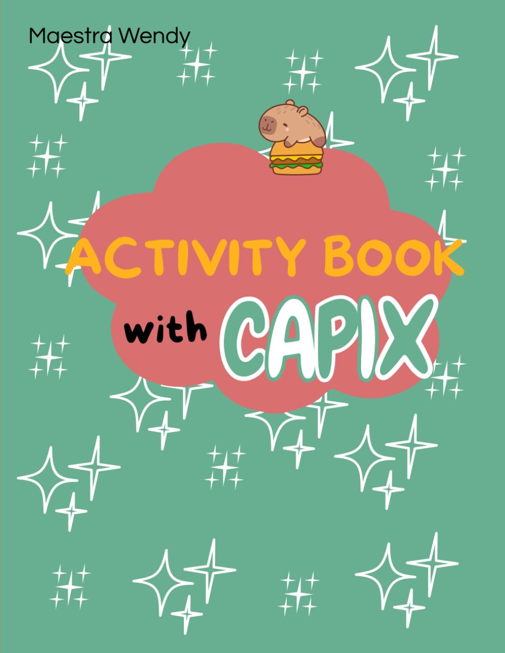 Activity book with Capix the capybara: Games and activities with the capybara, a friend of children