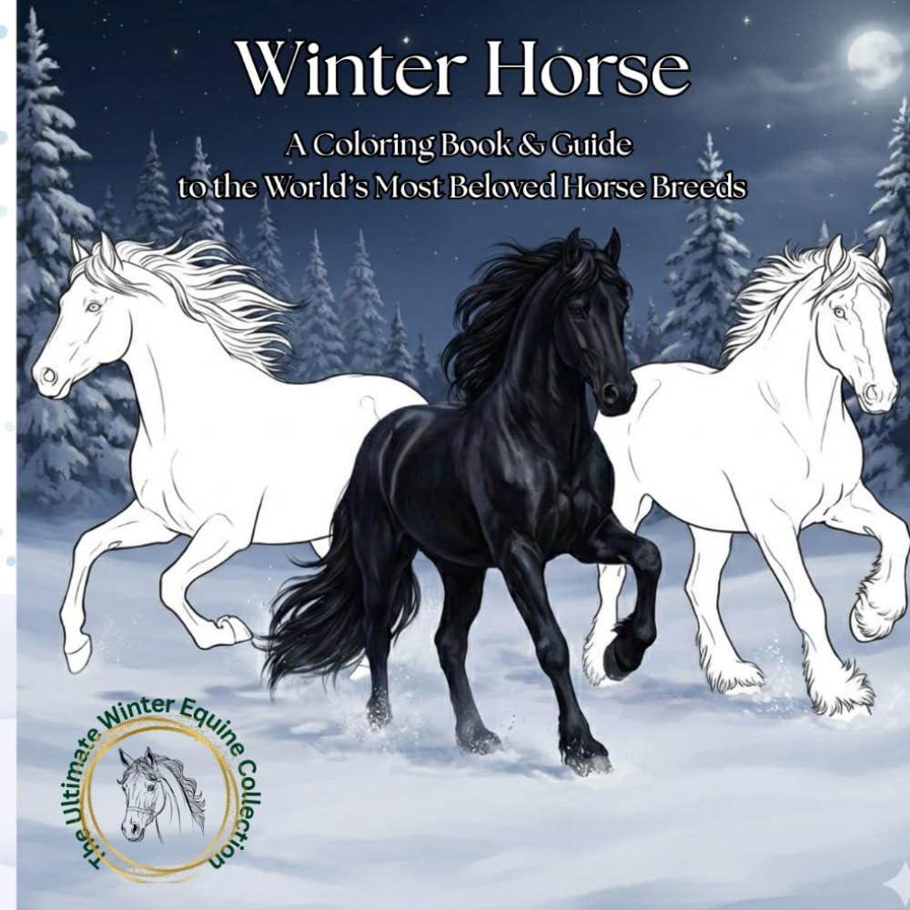 Winter Horse: A Coloring Book & Guide to the World’s Most Beloved Horse Breeds