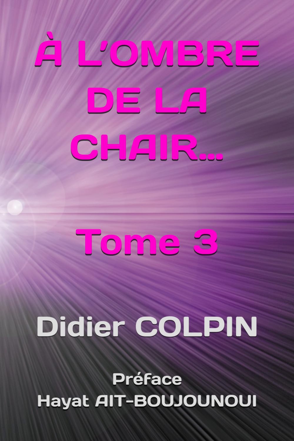 À L’OMBRE DE LA CHAIR… Tome 3