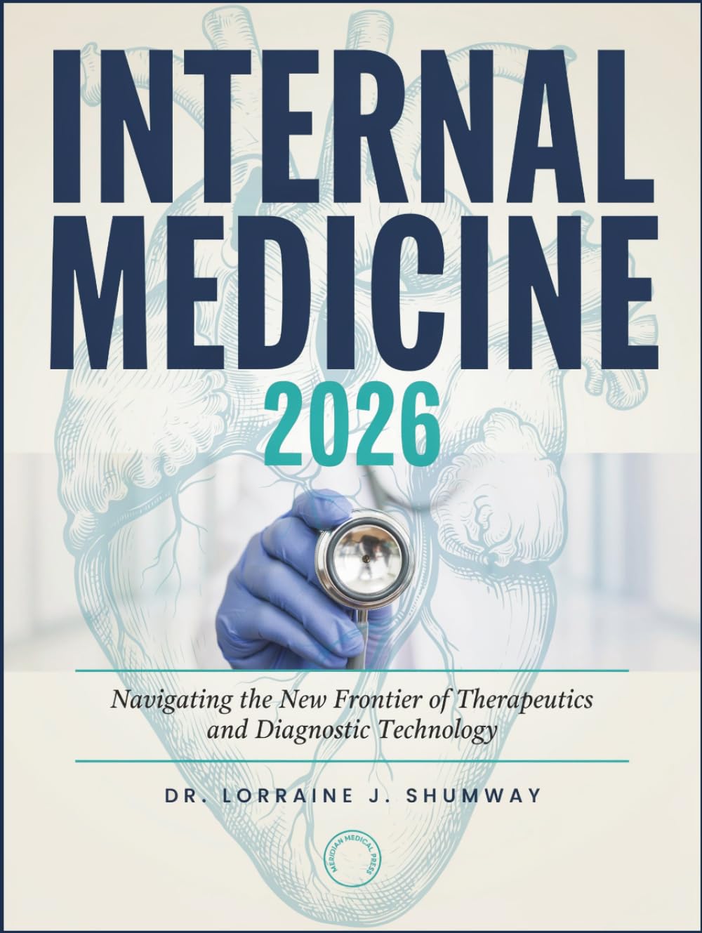 INTERNAL MEDICINE 2026: Navigating the New Frontier of Therapeutics and Diagnostic Technology