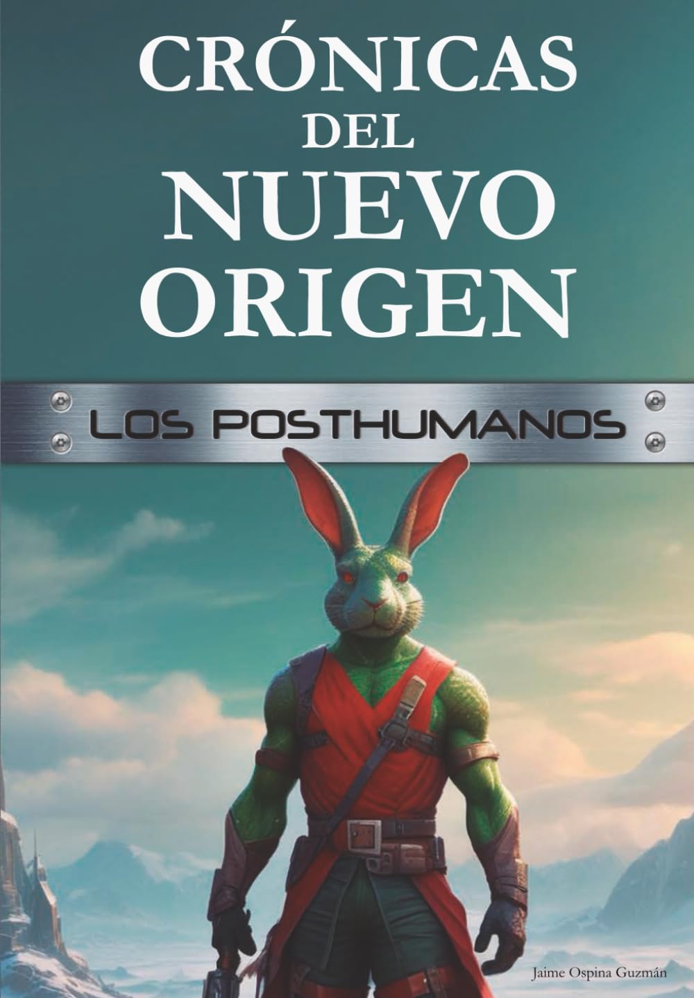 Crónicas del nuevo origen Tomo II: Los Posthumanos