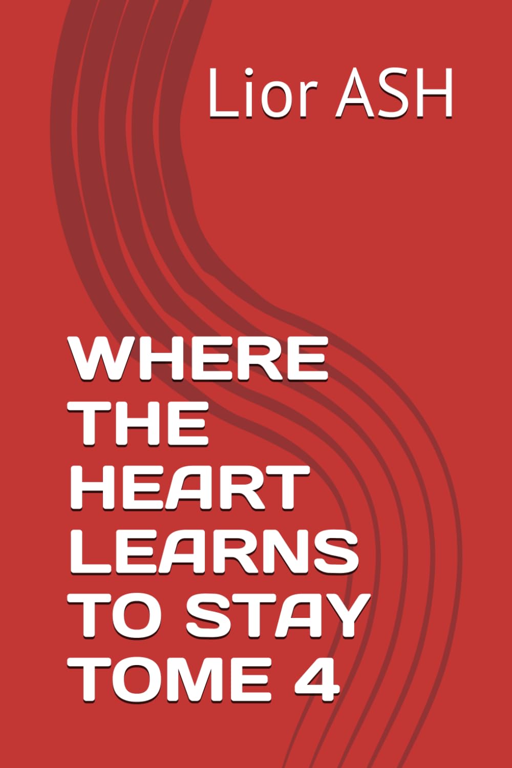 WHERE THE HEART LEARNS TO STAY TOME 4