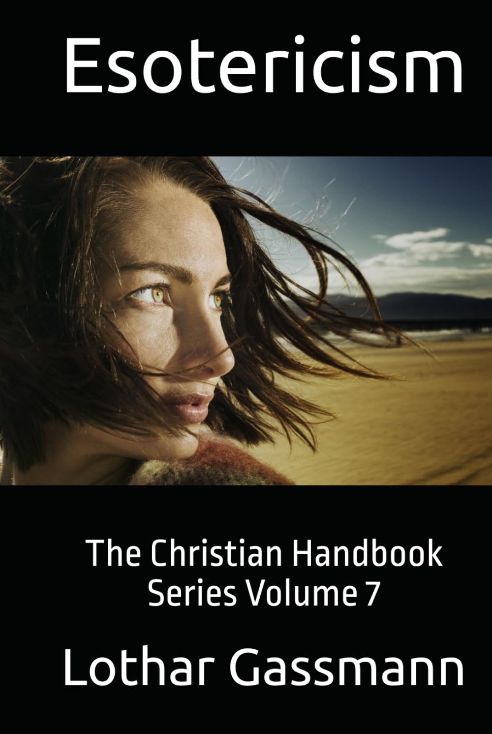 Esotericism: The Christian Handbook Series Volume 7