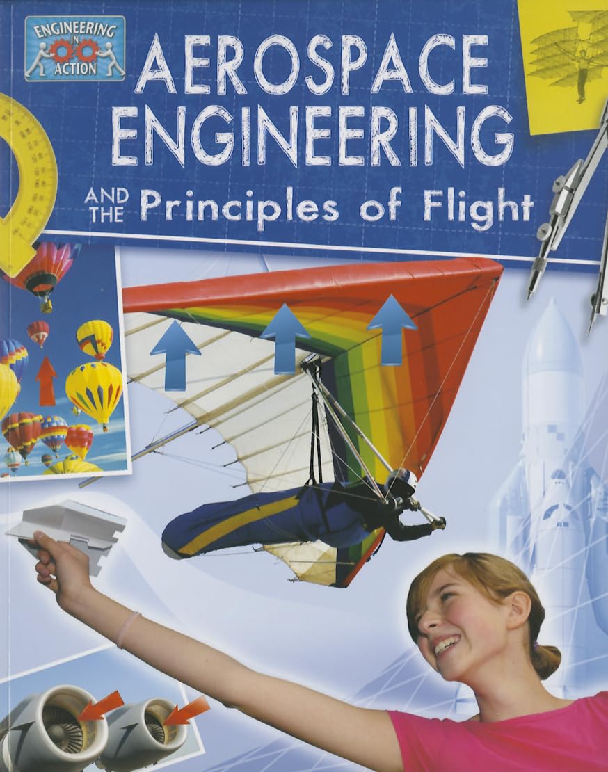 Aerospace Engineering and the Principles of Flight (Engineering in Action)