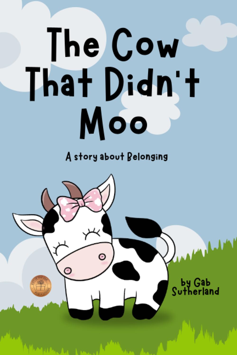 The Cow that Didn't Moo: A Story about Belonging (Bedtime Values Tales: Heartwarming Stories to Instill Key Messages and Create Special Bedtime Moments)