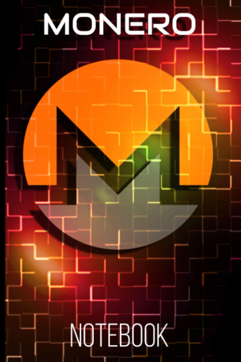 Monero Blank Notebook: 120 Lined Pages 6x9 Notebook: Monero XMR Cryptocurrency Paperback Blank Book | Crypto Password Journal | Password Manager | Gift (Volume 9)