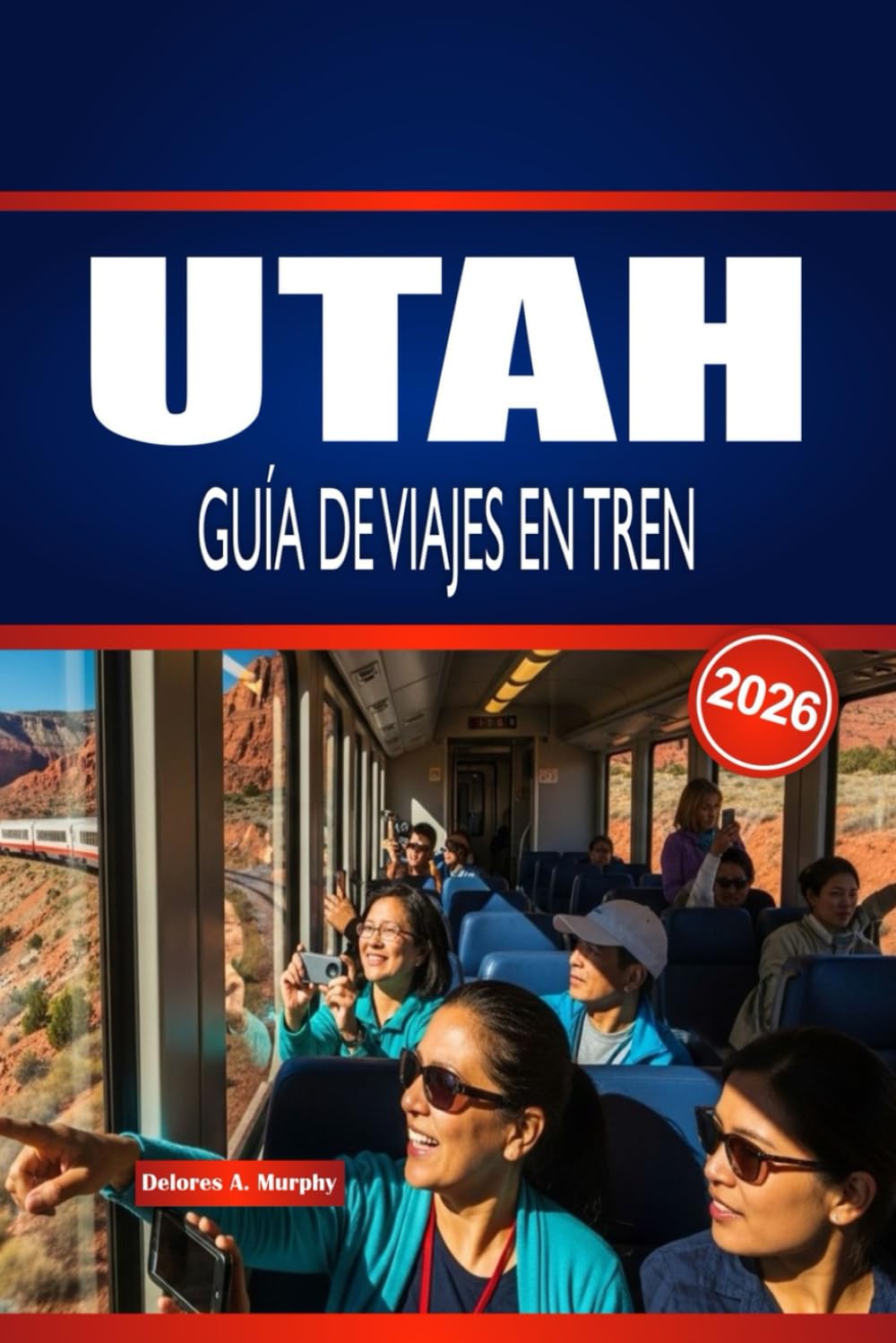 UTAH GUÍA DE VIAJES EN TREN 2026: Explora rutas ferroviarias, estaciones y planificación inteligente dentro de Estados Unidos