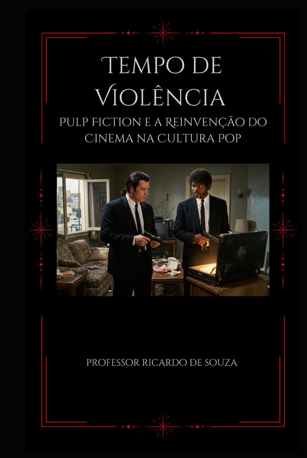 Tempo de Violência: Pulp Fiction e a Reinvenção do Cinema na Cultura Pop