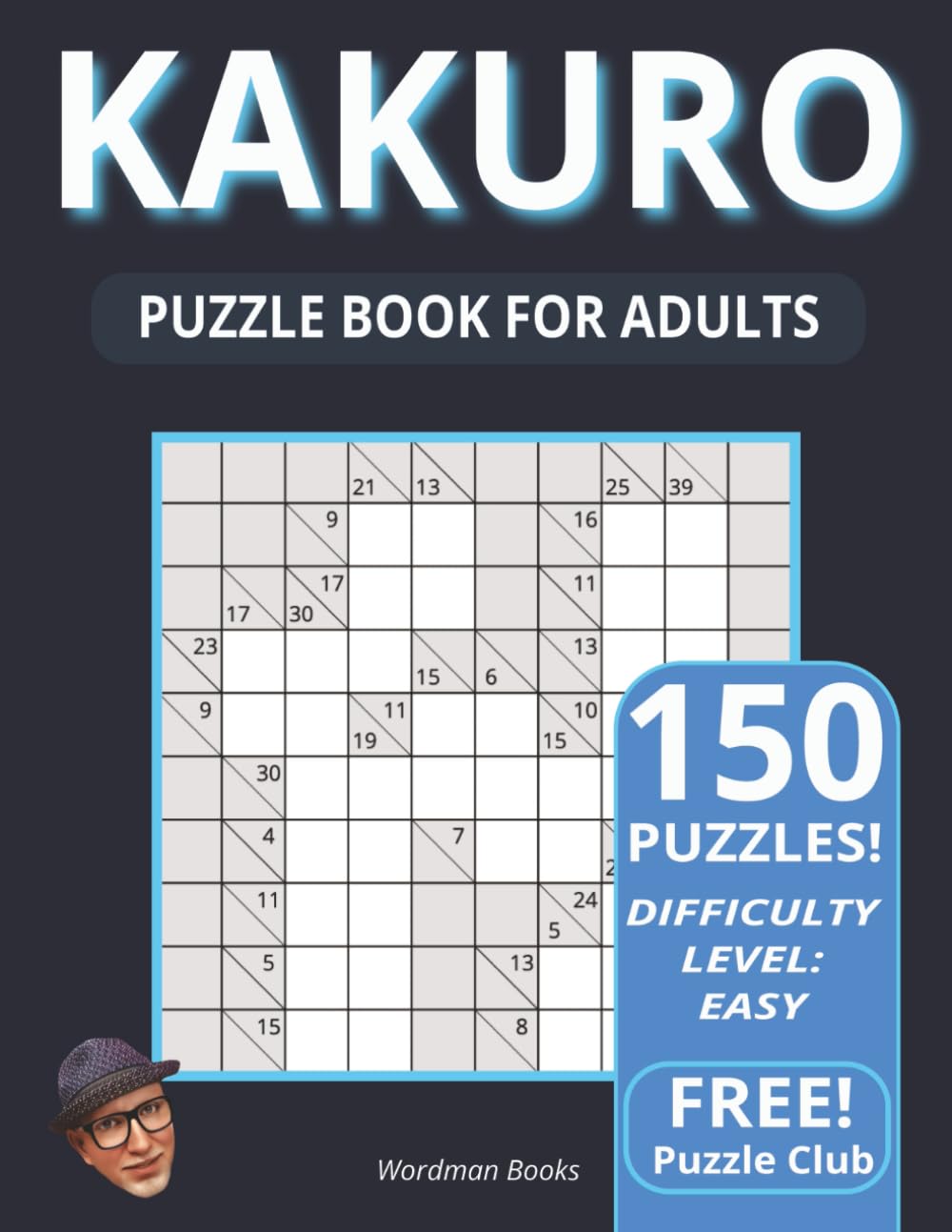 Kakuro Easy to Medium Puzzle Book for Adults: 200 Large-Print Kakuro Logic Puzzles -- Cross-Sum Brain Games for Adults (Easy to Medium) (Kakuro Puzzle Books)