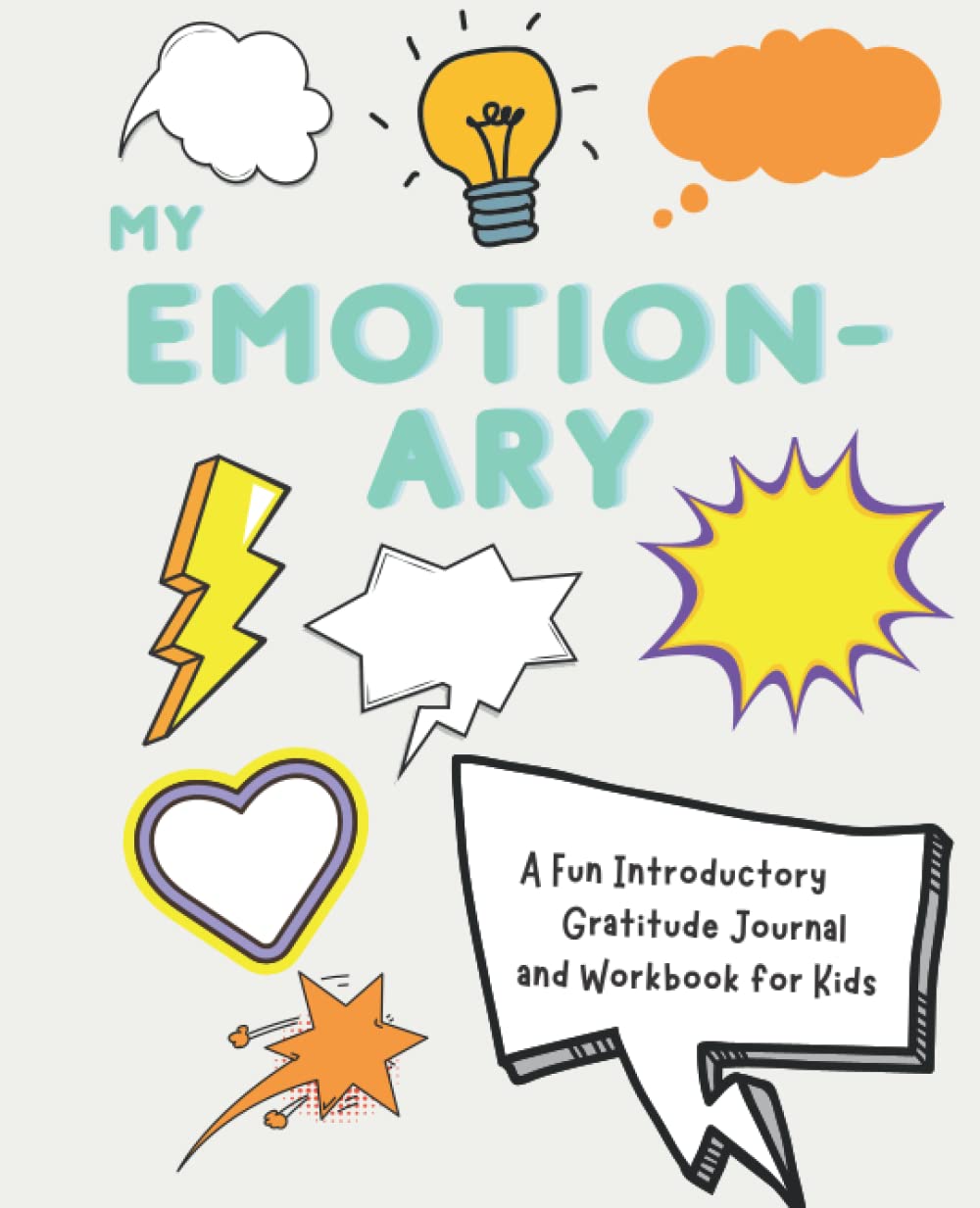 my EMOTION-ARY: A Fun Introductory Gratitude Journal and Workbook for Kids