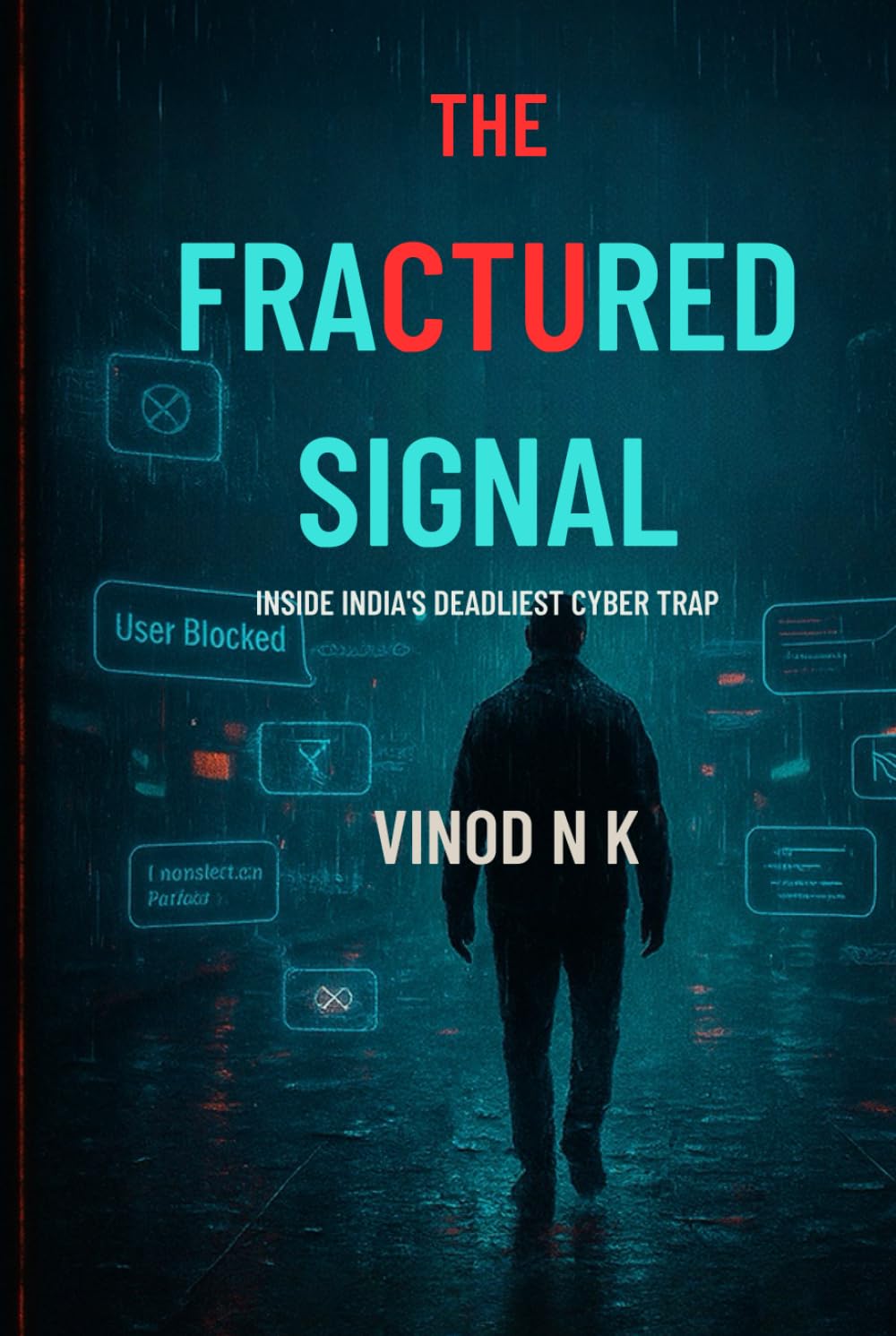 THE FRACTURED SIGNAL: Inside India’s Deadliest Cyber Trap