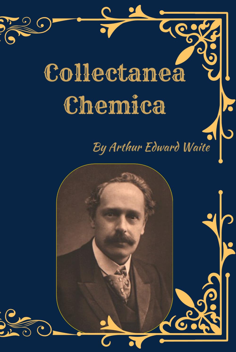 Collectanea Chemica: Alchemy, Occult Philosophy, and the Secret Wisdom of Western Esoteric Traditions