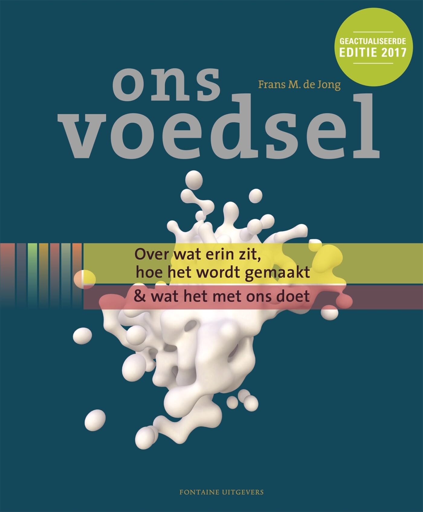 Ons voedsel: over wat erin zit, hoe het wordt gemaakt & wat het met ons doet