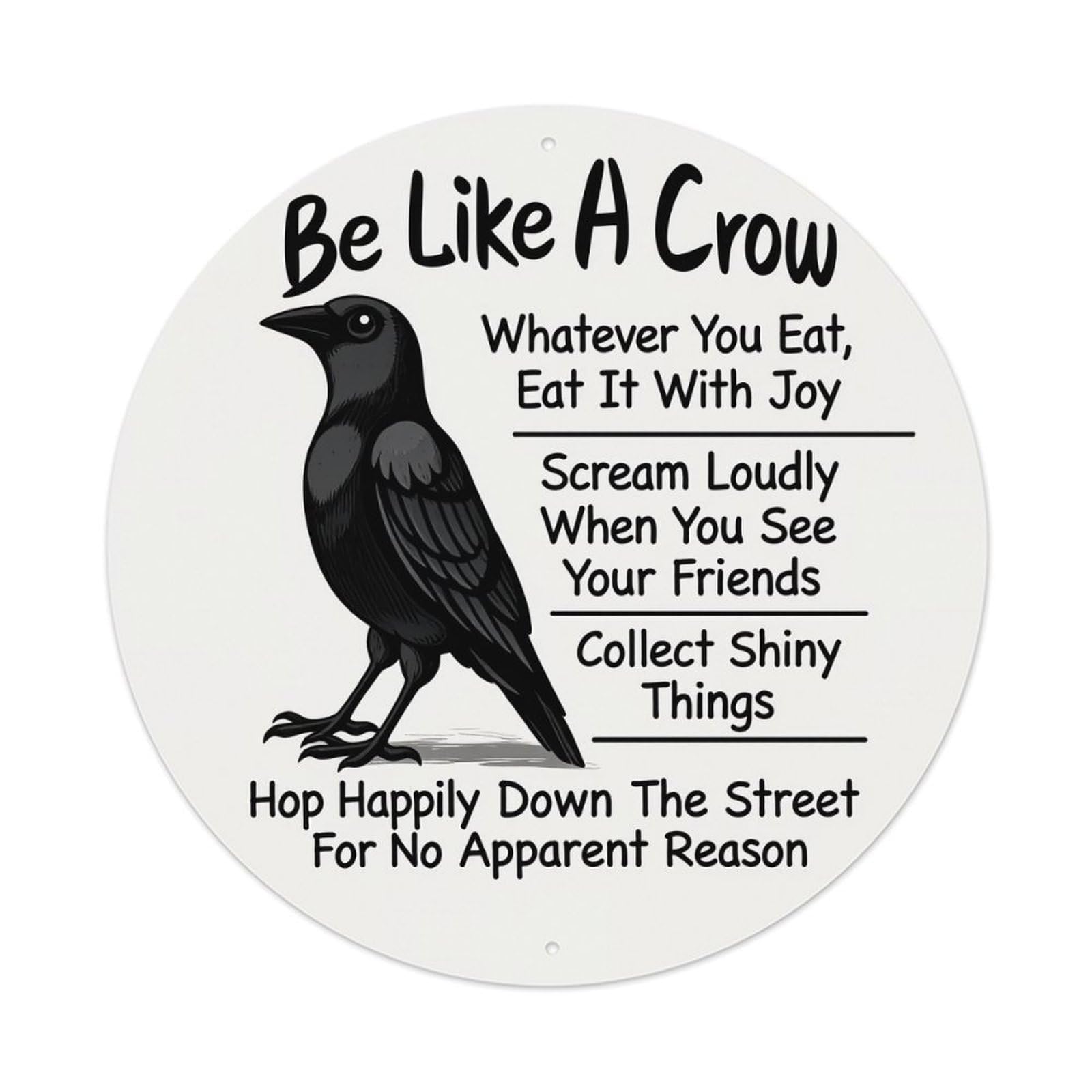 Be Like A Crow Round Tin Sign Vintage Style Metal Sign Home Bar Garden Wall Plaque Decor Metal Poster 8x8 Inch