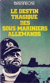 Paperback Le destin tragique des sous-mariniers allemands [French] Book