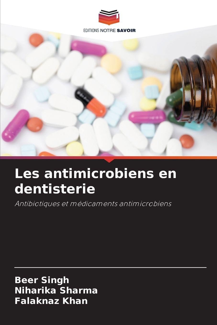 Les antimicrobiens en dentisterie: Antibiotiques et médicaments antimicrobiens