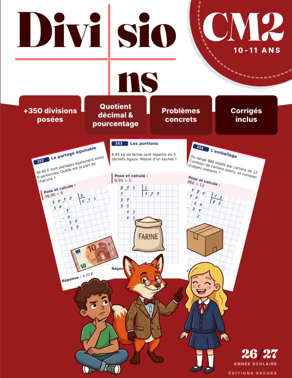 Cahier de Divisions CM2 — +350 Calculs Posés, Décimaux et Problèmes: Quotient décimal, diviseur à 2 chiffres, décimal÷entier — avec corrigés, conforme ... (10-11 ans) (Cahiers de vacances, scolaires)