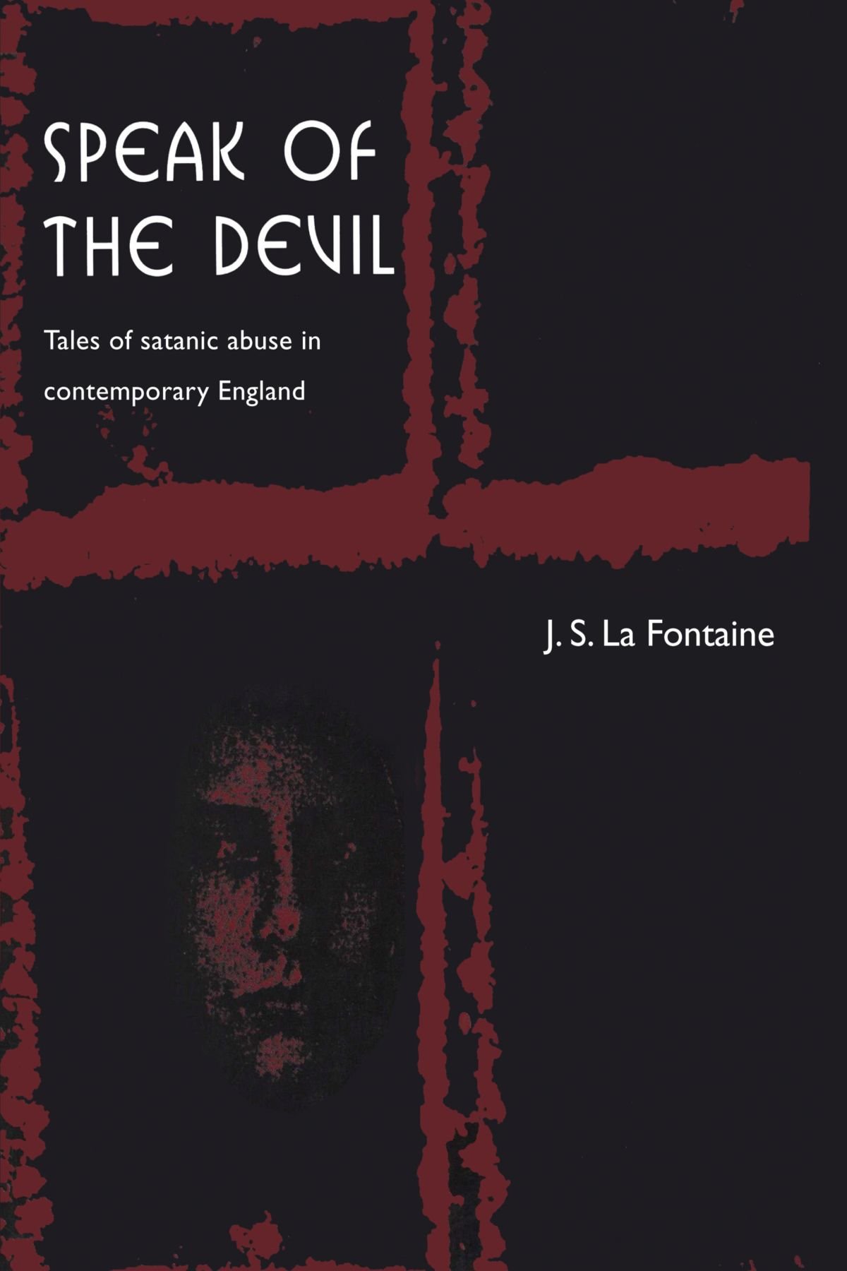 Speak of the Devil: Tales of Satanic Abuse in Contemporary England