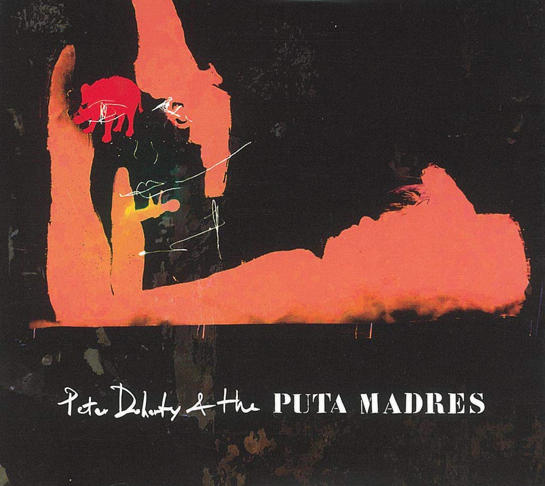 Peter Doherty & The Puta Madres (2Cd / Dvd), Peter Doherty & The Puta Madres, Ne