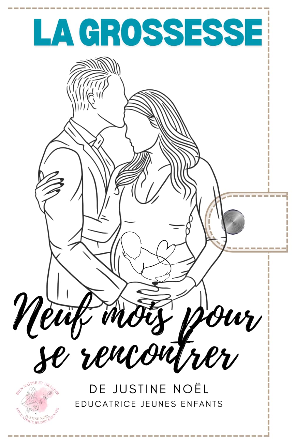 La grossesse : Neuf mois pour se rencontrer (Au côté de votre parentalité)
