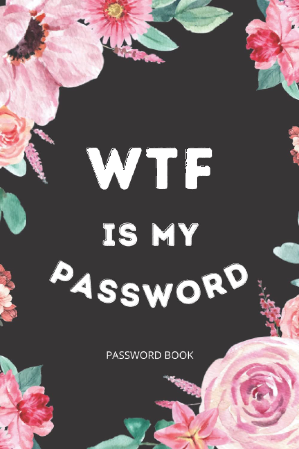 Password Book with Alphabetical Tabs: Personal Internet Password Keeper, funny Organizer for Usernames, Logins, Web Addresses And Email