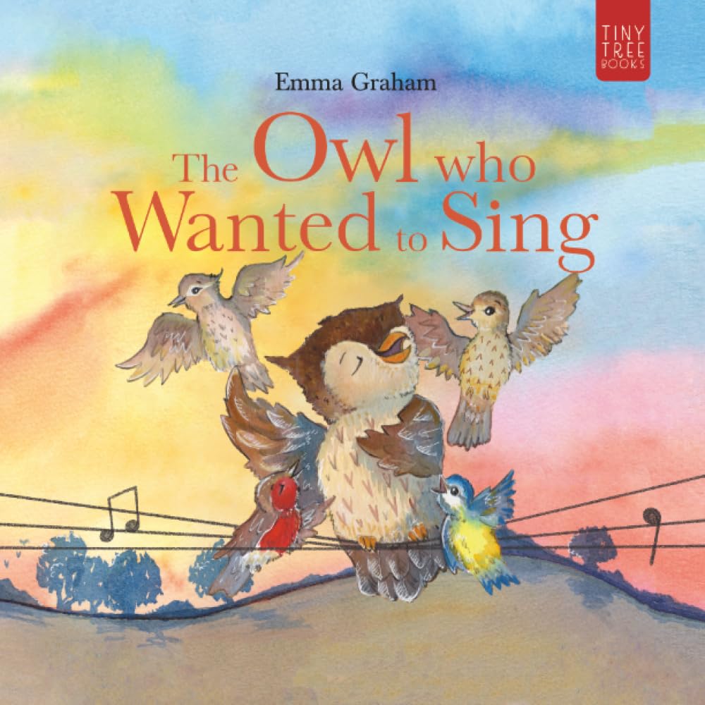The Owl Who Wanted to Sing: A Musical Picture Book about Being Yourself – for Ages 5–7