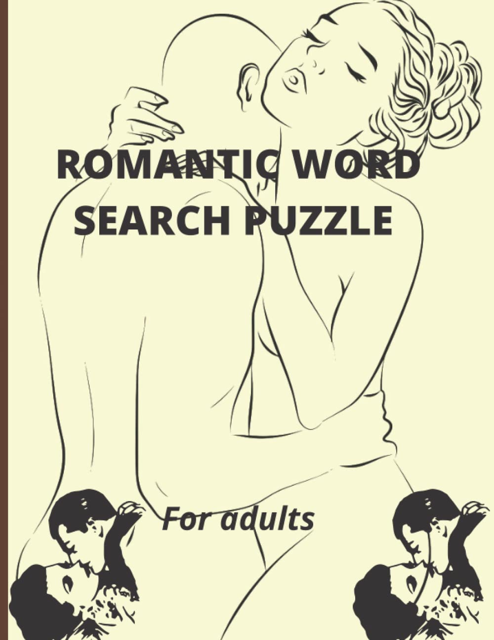 Romantic word search puzzle: A sex word search puzzle that provides you with more of romantic and crazy words to use when you are with your partner or friends