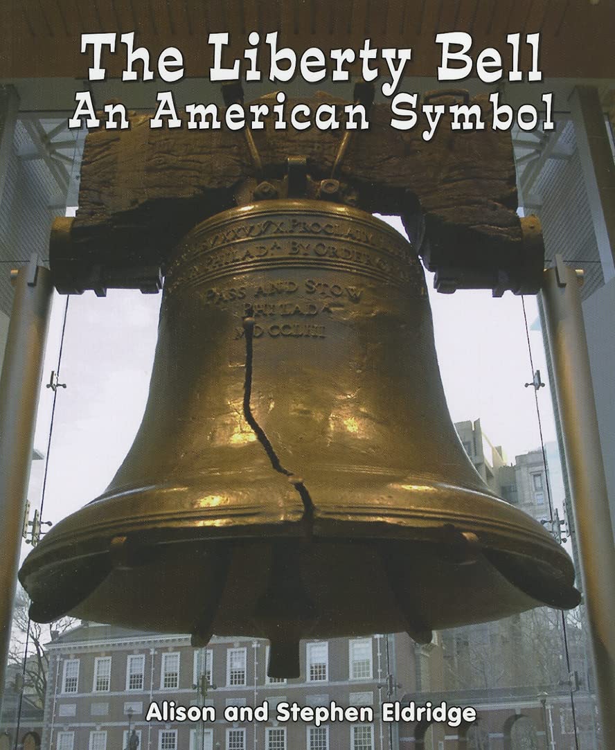 The Liberty Bell: An American Symbol (All About American Symbols: Guided Reading Level: B)