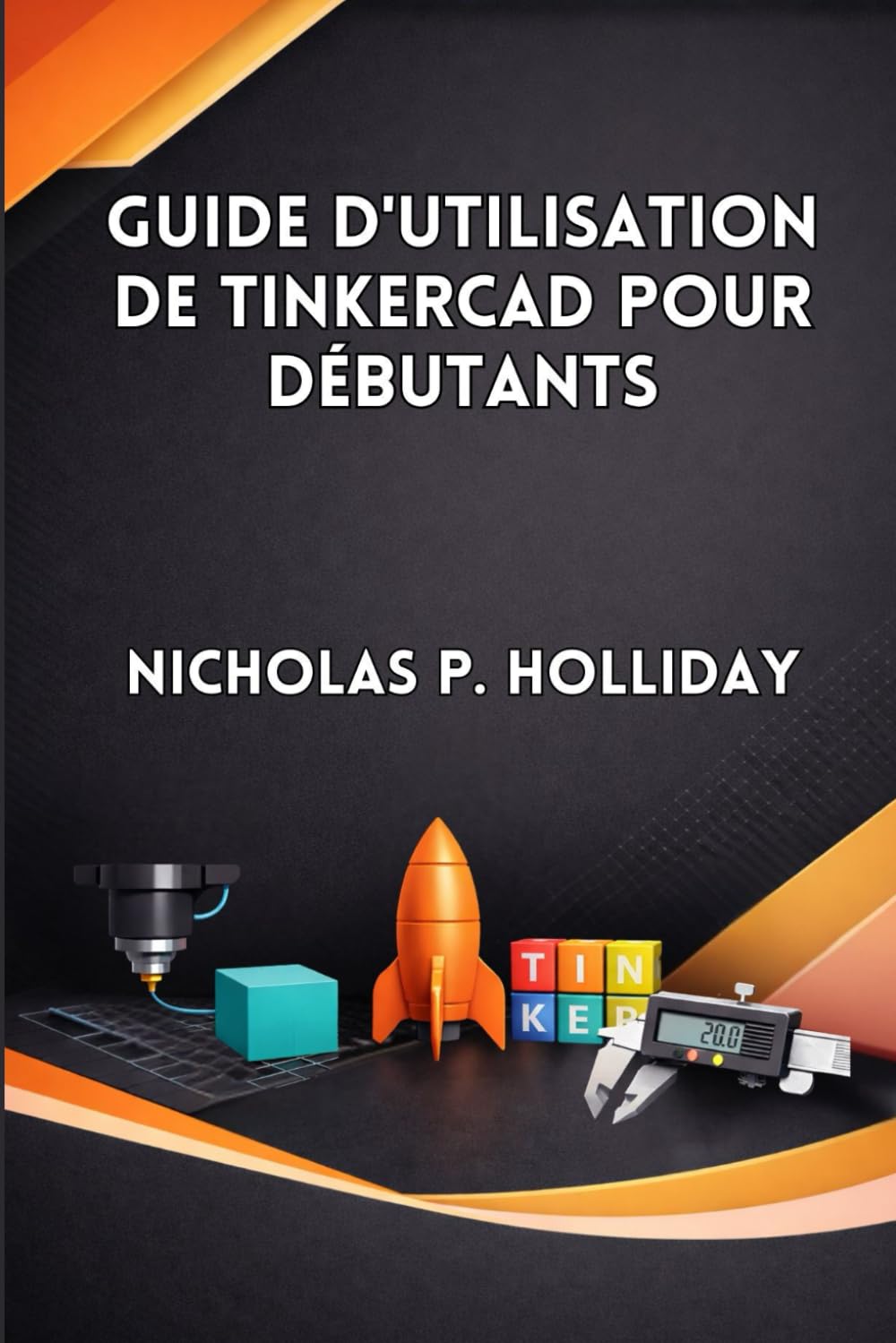 GUIDE D'UTILISATION DE TINKERCAD POUR DÉBUTANTS