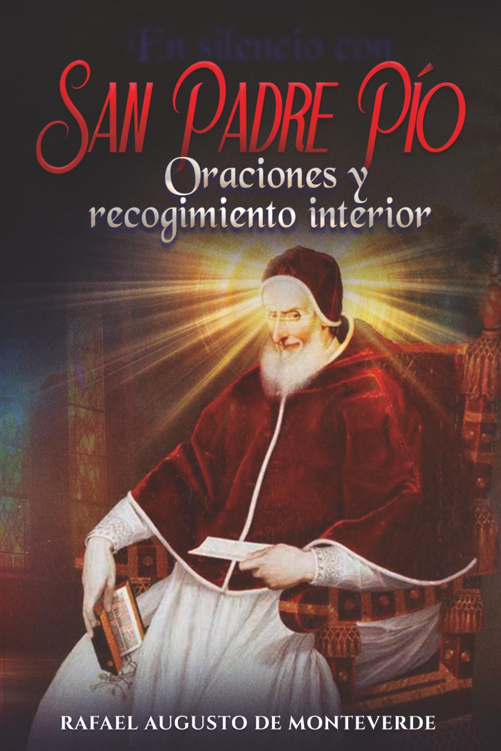 En silencio con San Padre Pío: Oraciones y recogimiento interior