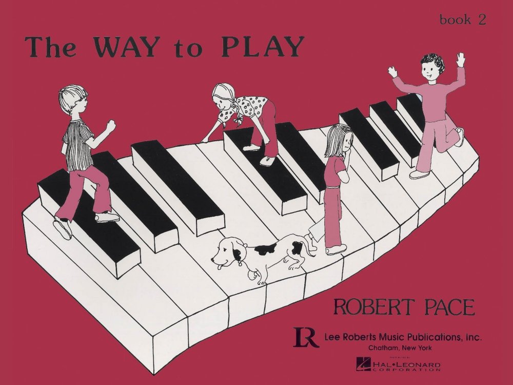 Lee Roberts The Way to Play - Book 2 Pace Piano Education Series Softcover Written by Robert Pace
