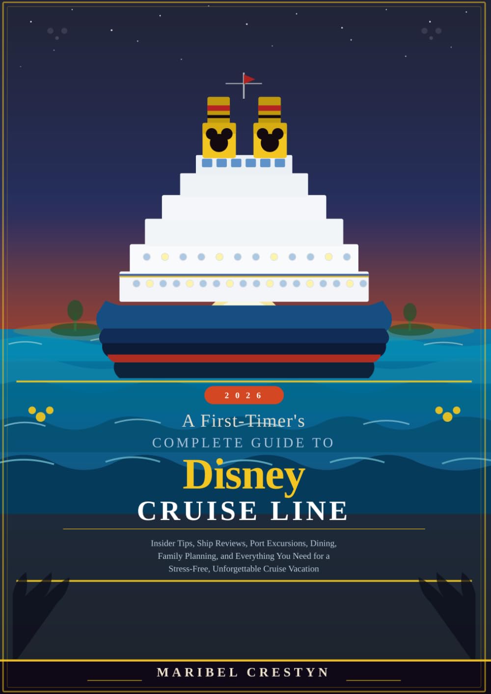 A First-Timer's Complete Guide to Disney Cruise Line 2026