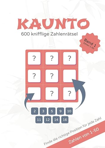 KAUNTO - 600 knifflige Zahlenrätsel: Zahlenenraum 1-50 - Band 1 (KAUNTO - knifflige Zahlenrätsel)