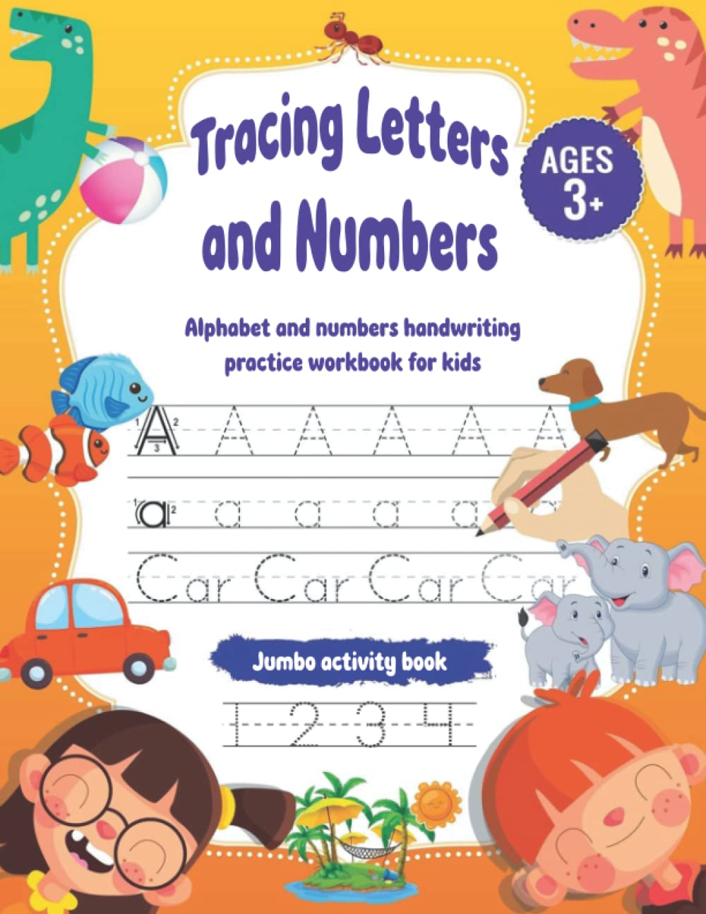 Tracing Letters and Numbers: Alphabet And Numbers Handwriting Practice workbook for kids: Preschool writing Workbook with Sight words and Numbers, ... of Dot to Dots for Little Hands Ages 3 to 5