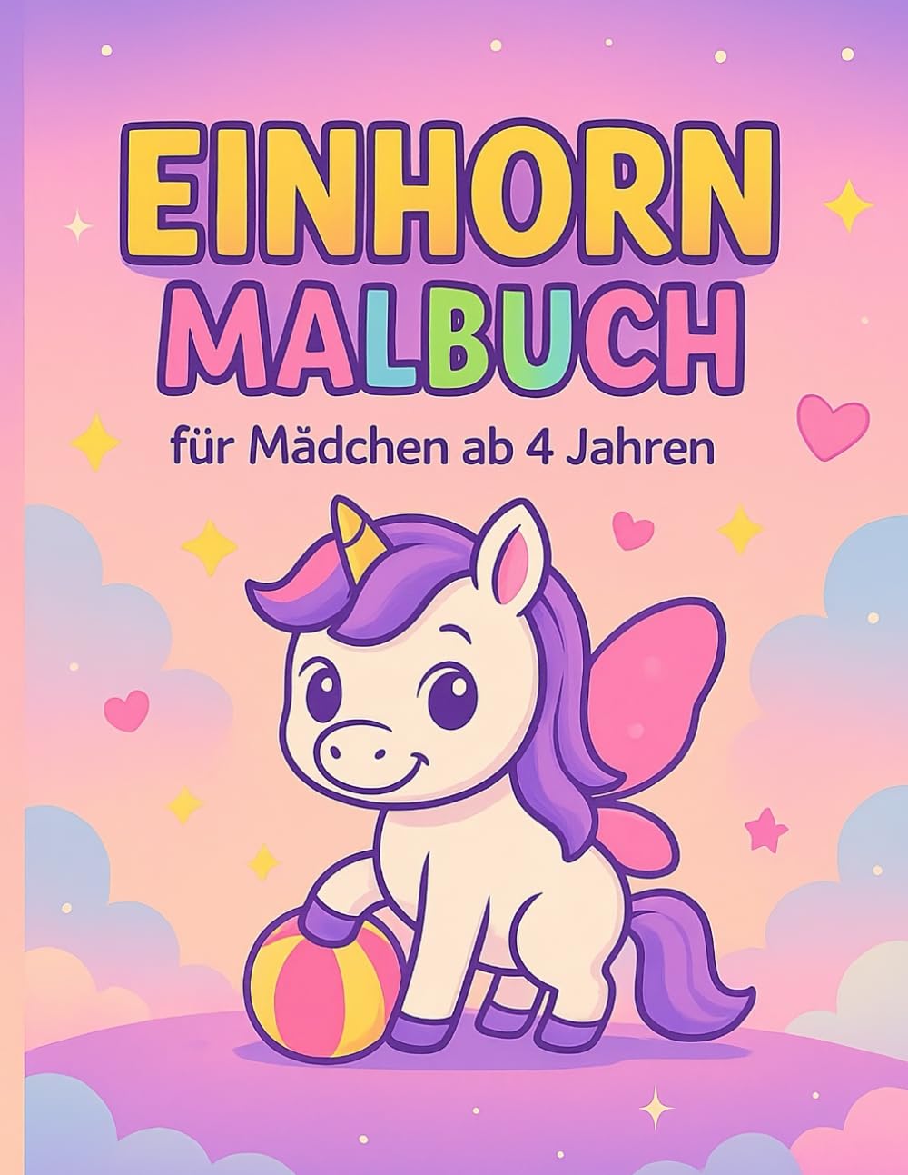 Einhorn Malbuch für Mädchen ab 4 Jahren: Süße und magische Einhörner zum Ausmalen – Fördert Kreativität, Fantasie und Konzentration