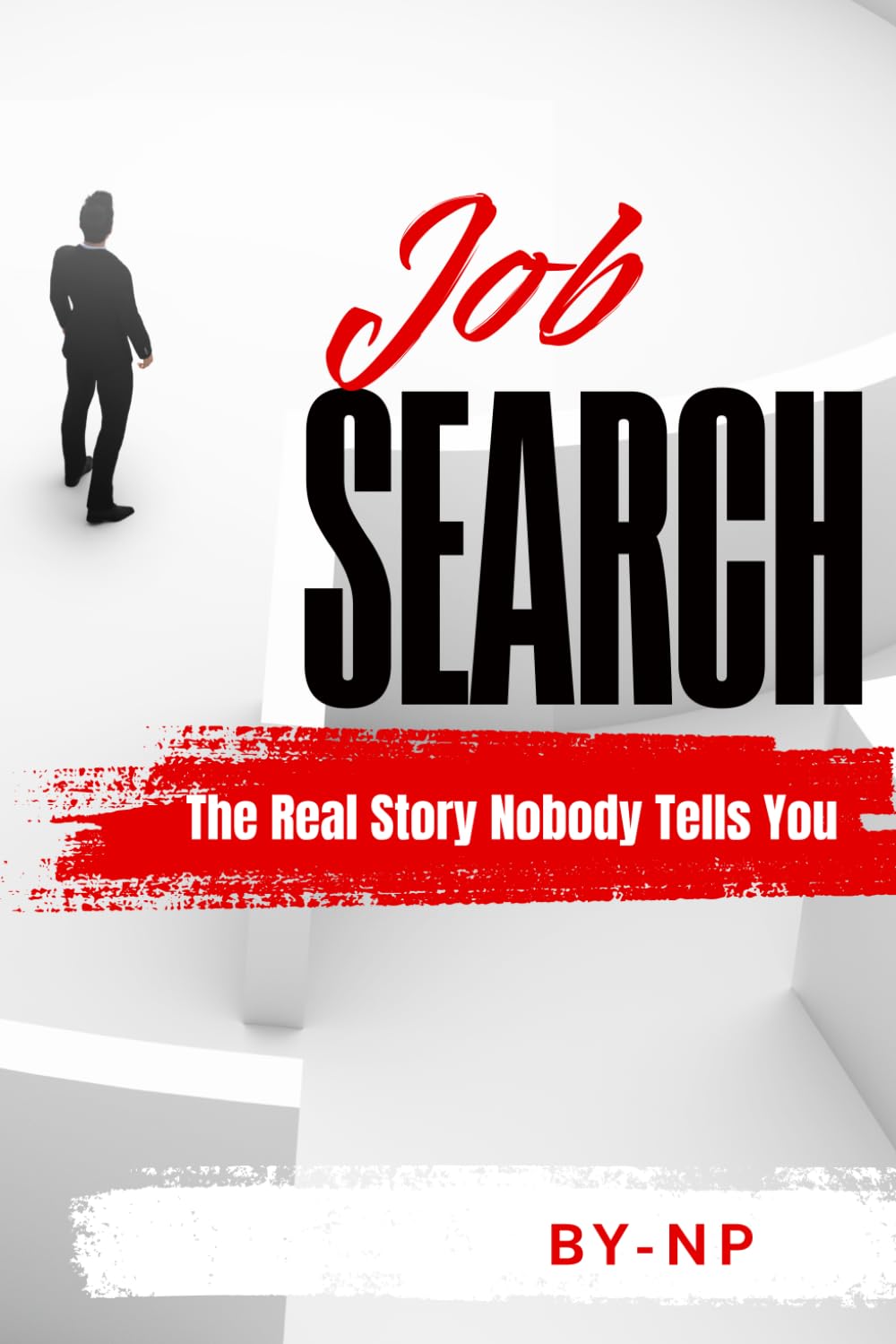 Job search: The Real Story Nobody Tells You