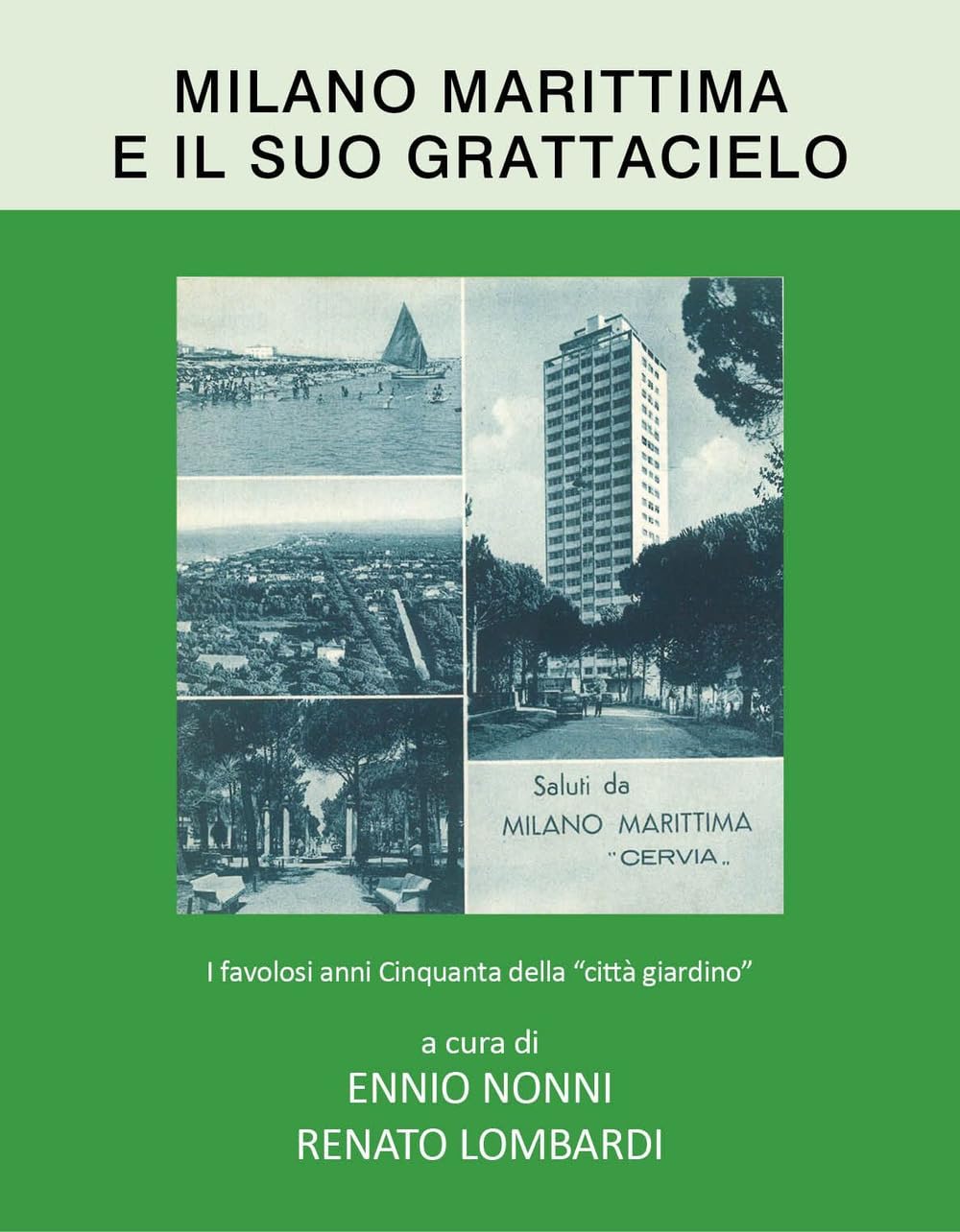 Milano Marittima E Il Suo Grattacielo. I Favolosi Anni Cinquanta Della «Città Giardino» - 4