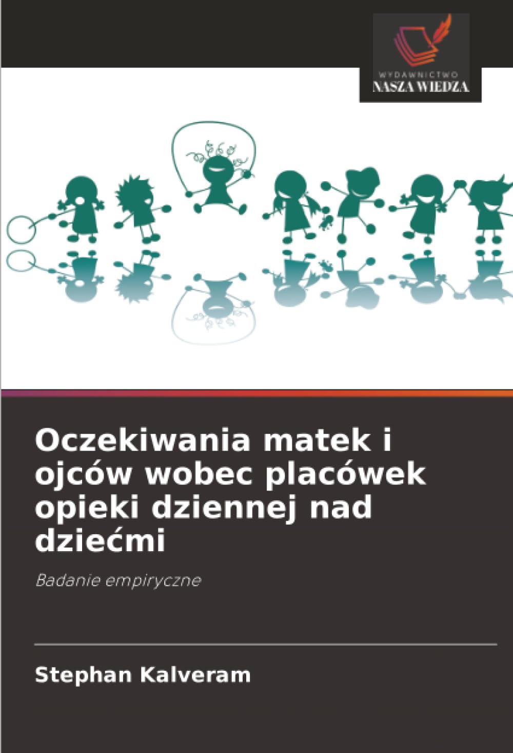 Oczekiwania matek i ojców wobec placówek opieki dziennej nad dziećmi: Badanie empiryczne